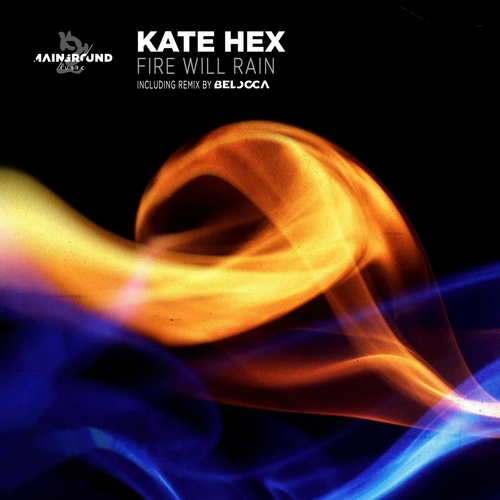 Kate Hex - Fire Will Rain [MGM103]